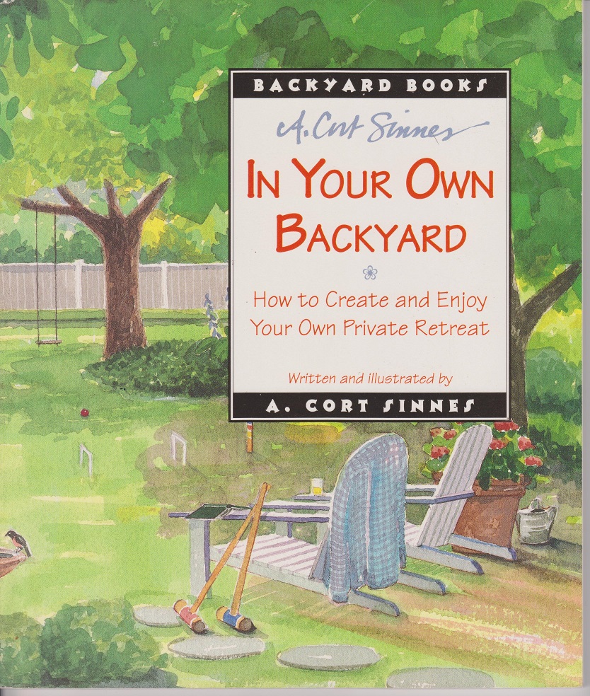 Image for In Your Own Back Yard; How to Create and Enjoy Your Own Private Retreat