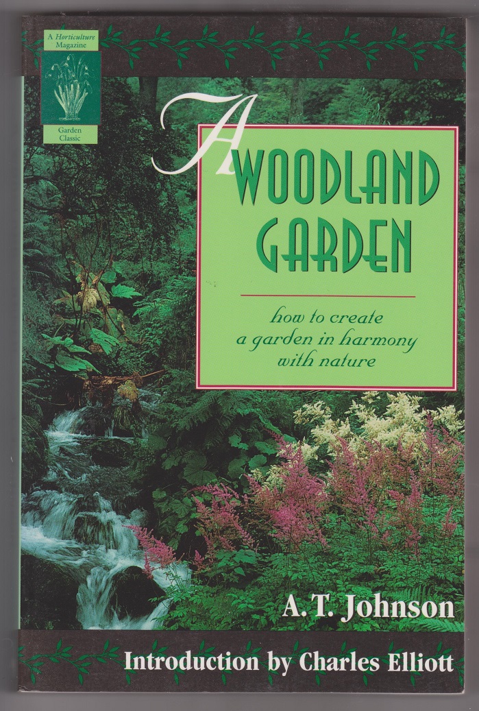 Image for A Woodland Garden; how to create a garden in harmony with nature