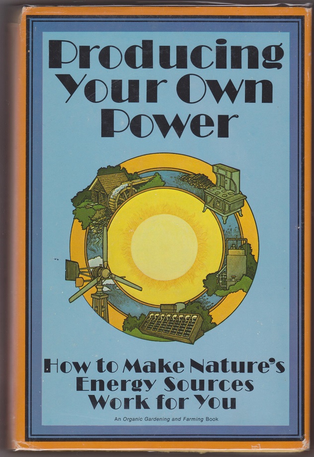Image for Producing Your Own Power, How to Make Nature's Energy Work for You