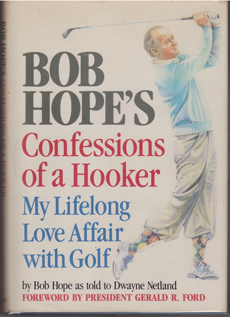 Image for Bob Hope's Confessions of a Hooker, My Lifelong Love Affair with Golf