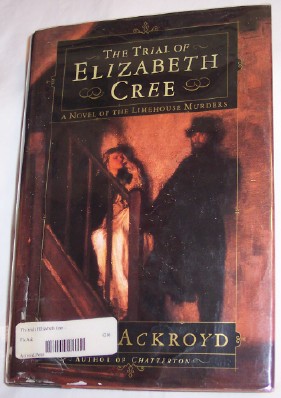 Image for The Trial of Elizabeth Cree, A Novel of the Limehouse Murders